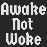 Awake Not Woke Tee! Design